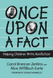 Once Upon a Fact: Helping Children Write Nonfiction