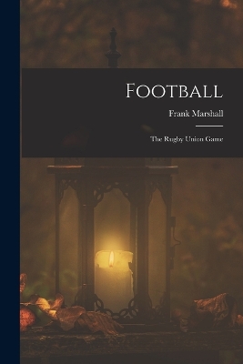 Football: The Rugby Union Game