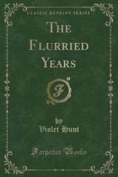 The Flurried Years (Classic Reprint)