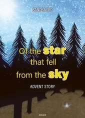 Of the star that fell from the sky: Advent story