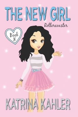 The New Girl: Book 8 - Rollercoaster