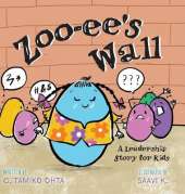 Zoo-ee's Wall: A Leadership Story for Kids