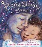 Baby, Sleepy Baby: A bedtime lullaby to gift to new parents, the perfect read-aloud for babies and toddlers