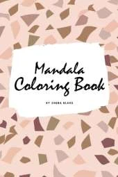 Mandala Coloring Book for Teens and Young Adults (6x9 Coloring Book / Activity Book)