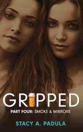 Gripped Part 4: Smoke & Mirrors