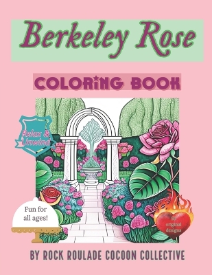 Berkeley Rose: Coloring Book