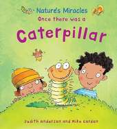 Nature's Miracles: Once there was a Caterpillar