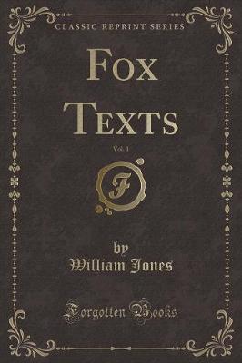 Fox Texts, Vol. 1 (Classic Reprint)