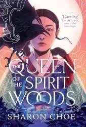 Queen of the Spirit Woods
