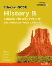 Edexcel GCSE History B Schools History Project: Unit 2B The American West c1845-90 SB 2013