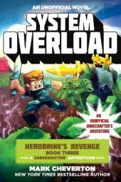 System Overload: Herobrine's Revenge Book Three (A Gameknight999 Adventure): An Unofficial Minecrafter?s Adventure