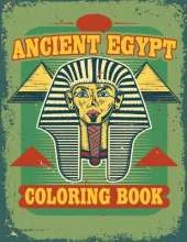 Ancient Egypt Coloring Book: Egyptian Designs Coloring Book for Adults and Kids