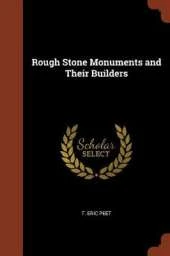 Rough Stone Monuments and Their Builders