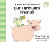 Our Farmyard Friends: A 'Rhyme and Sign' Farm Adventure with British Sign Language