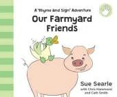 Our Farmyard Friends: A 'Rhyme and Sign' Adventure