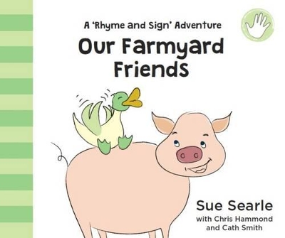 Our Farmyard Friends: A 'Rhyme and Sign' Farm Adventure with British Sign Language
