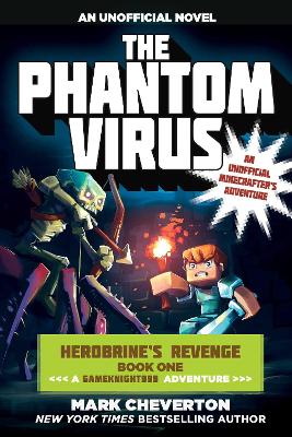 The Phantom Virus: Herobrine's Revenge Book One (A Gameknight999 Adventure): An Unofficial Minecrafter's Adventure