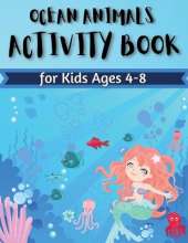 Ocean Animals Activity Book for Kids Ages 4-8: Coloring, Find the differences, Mazes and More for Ages 4-8 (Fun Activities for Kids) Activity Book For Young Boys & Girls
