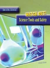 Watch Out!: Science Tools and Safety