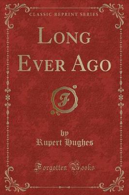 Long Ever Ago (Classic Reprint)