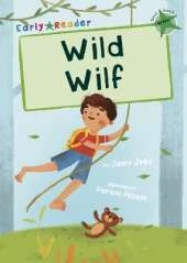 Wild Wilf: (Green Early Reader)