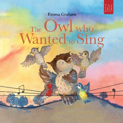 The Owl Who Wanted to Sing: A Musical Picture Book about Being Yourself – for Ages 5–7