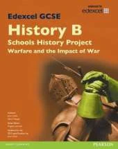 Edexcel GCSE History B Schools History Project: Warfare (1C) and its Impact (3C) SB 2013