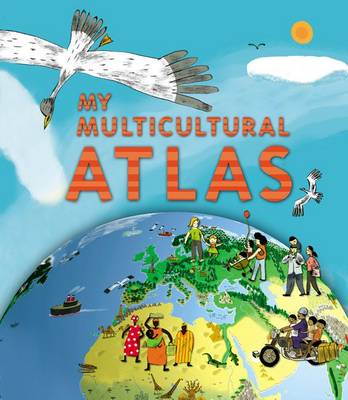 My Multicultural Atlas: A Spiral-bound Atlas with Gatefolds