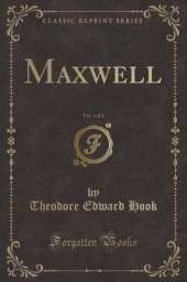 Maxwell, Vol. 1 of 2 (Classic Reprint)