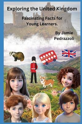 Exploring the United Kingdom: Fascinating Facts for Young Learners