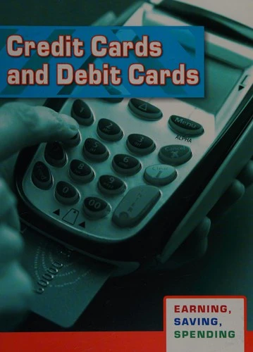 Credit Cards and Debit Cards