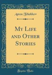My Life and Other Stories (Classic Reprint)