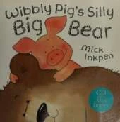 Wibbly Pig: Wibbly Pig's Silly Big Bear