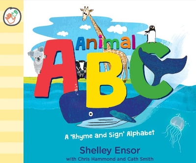 Animal ABC: A Rhyme and Sign Alphabet (with British Sign Language, BSL)