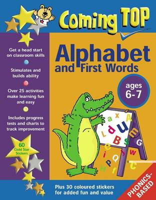 Coming Top: Alphabet and First Words for Ages 6-7