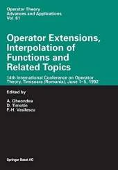 Operator Extensions, Interpolation of Functions and Related Topics: 14th International Conference on Operator Theory, Timisoara (Romania), June 1-5, 1992