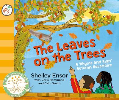 The Leaves on the Trees: A 'Rhyme and Sign' Autumn Adventure with British Sign Language