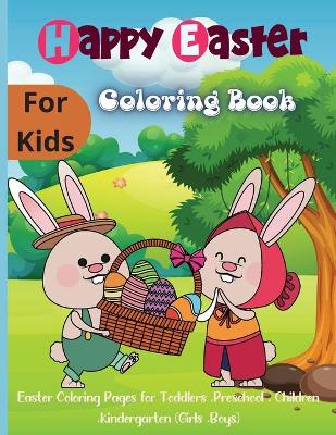 Happy Easter Coloring Book for Kids: Amazing Easter coloring book for kids with Beautiful Design, Coloring Books for Kids Ages 4-8,