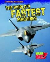 The World's Fastest Machines