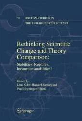 Rethinking Scientific Change and Theory Comparison:: Stabilities, Ruptures, Incommensurabilities?