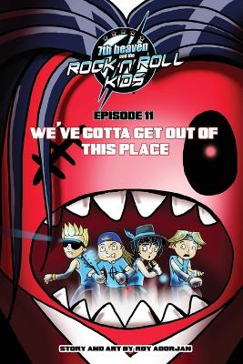 7th heaven and the Rock'n'Roll Kids - We've Gotta Get Out Of This Place: Episode 11
