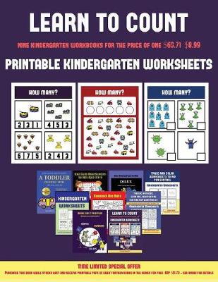 Printable Kindergarten Worksheets (Learn to Count for Preschoolers): A Full-Color Counting Workbook for Preschool/Kindergarten Children.