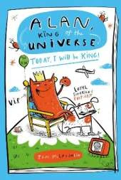 Alan, King of the Universe: Today, I Will Rule All!: Book 2