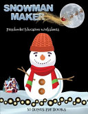Preschooler Education Worksheets (Snowman Maker): Make your own snowman by cutting and pasting the contents of this book. This book is designed to improve hand-eye coordination, develop fine and gross motor control, develop visuo-spatial skills, and to