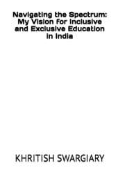 Navigating the Spectrum: My Vision for Inclusive and Exclusive Education in India