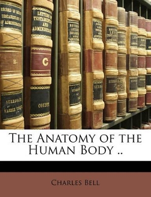 The Anatomy of the Human Body ..