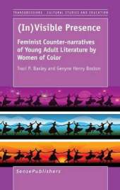 (In)Visible Presence: Feminist Counter-narratives of Young Adult Literature by Women