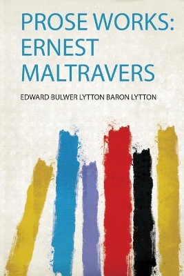 Prose Works: Ernest Maltravers