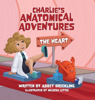 Charlie's Anatomical Adventures: The Heart