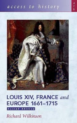 Access To History: Louis XIV, France and Europe 1661-1715 2nd Edition